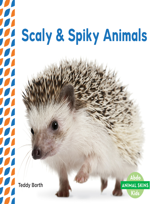 Title details for Scaly & Spiky Animals by Teddy Borth - Available